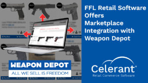 CELERANT PARTNERS WITH WEAPON DEPOT, AN ONLINE MARKETPLACE ENABLING FFL DEALERS TO INCREASE ONLINE SALES