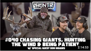 Don Higgins – Chasing Giants, Hunting the Wind & Being Patient | HUNTR Podcast #40